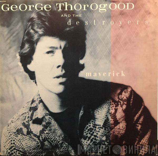  George Thorogood & The Destroyers  - Maverick