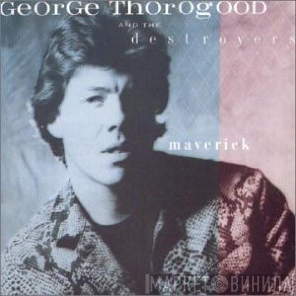  George Thorogood & The Destroyers  - Maverick