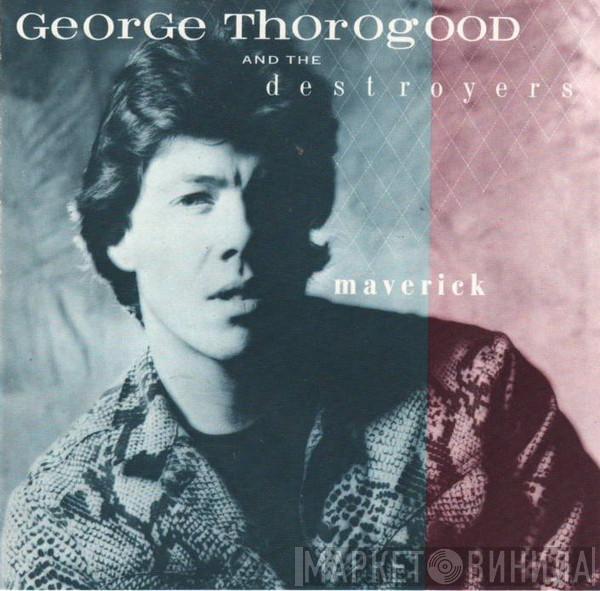  George Thorogood & The Destroyers  - Maverick