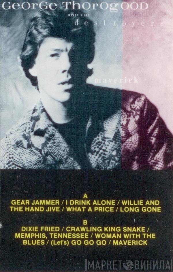  George Thorogood & The Destroyers  - Maverick