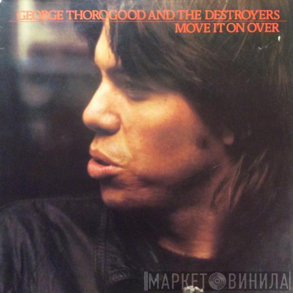 George Thorogood & The Destroyers - Move It On Over