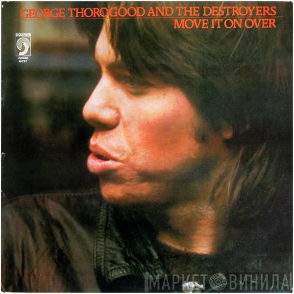 George Thorogood & The Destroyers - Move It On Over