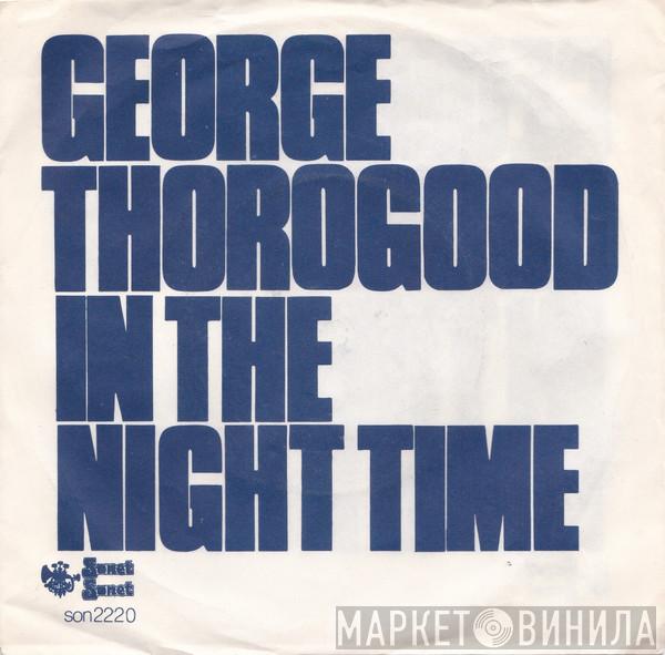 George Thorogood - In The Night Time