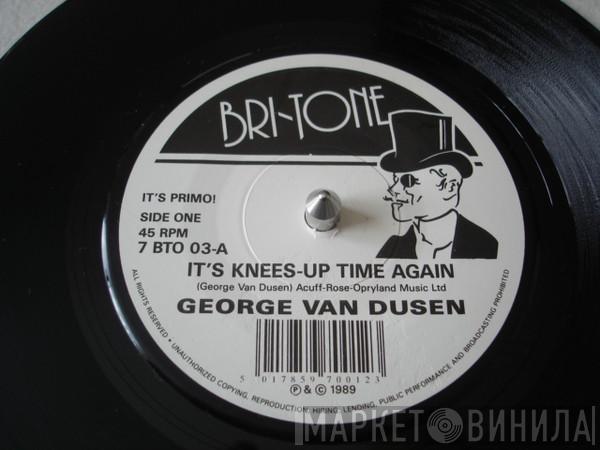 George Van Dusen - It's Knees-up Time Again