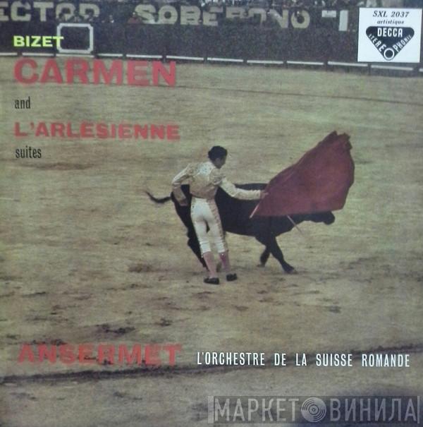 , Georges Bizet , Ernest Ansermet  L'Orchestre De La Suisse Romande  - Carmen And L'Arlesienne Suites