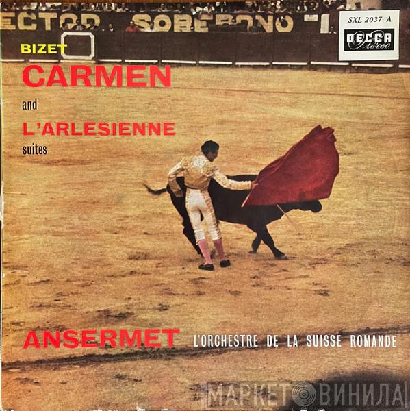 , Georges Bizet , Ernest Ansermet  L'Orchestre De La Suisse Romande  - Carmen And L'Arlesienne Suites