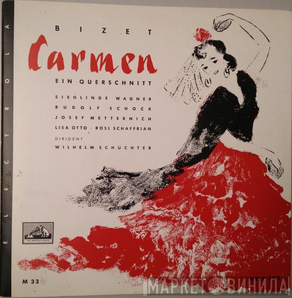 - Georges Bizet , Sieglinde Wagner , Rudolf Schock , Josef Metternich , Lisa Otto , Rosl Schaffrian Und Chor Der Städtischen Oper Berlin Conducted By Orchester Der Städtischen Oper Berlin  Wilhelm Schüchter  - Carmen