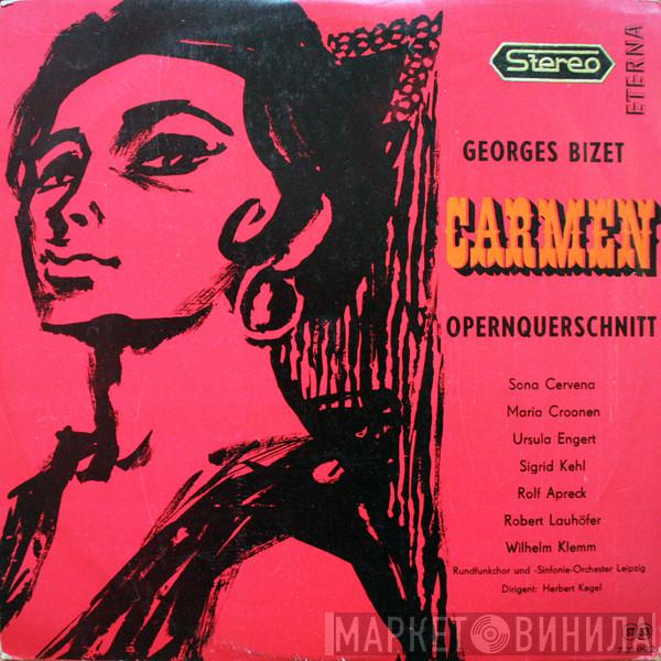 , Georges Bizet , Soňa Červená , Maria Croonen , Ursula Engert , Sigrid Kehl , Rolf Apreck , Robert Lauhöfer , Wilhelm Klemm , Rundfunkchor Leipzig , Rundfunk-Sinfonie-Orchester Leipzig  Herbert Kegel  - Carmen (Opernquerschnitt)