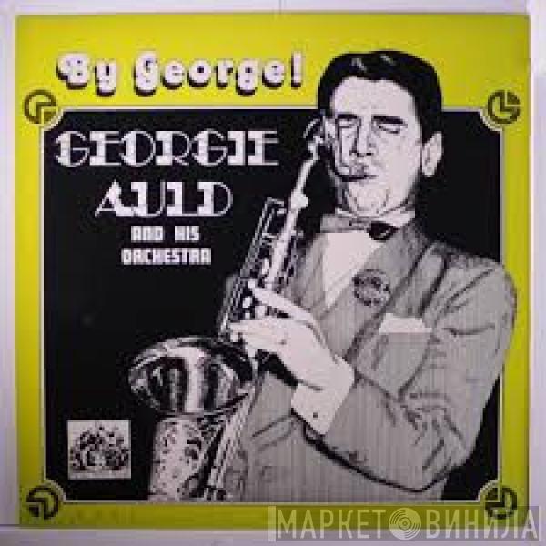 Georgie Auld - By George!