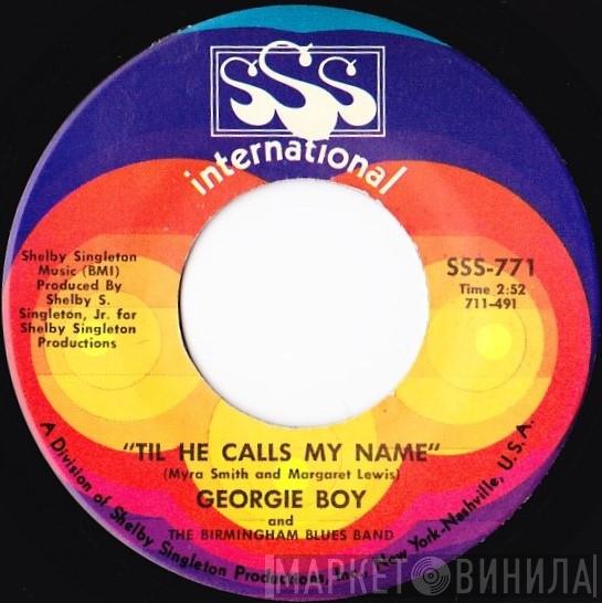 Georgie Boy - Til He Calls My Name