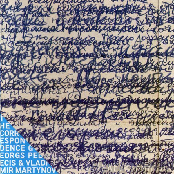 Georgs Pelēcis, Vladimir Martynov - The Correspondence
