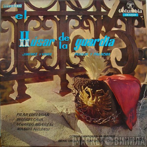 Gerónimo Giménez, Amadeo Vives, Guillermo Perrín, Miguel De Palacios, Pilar Lorengar, Dolores Cava, Gerardo Monreal, Manuel Ausensi, Coros Cantores De Madrid, Gran Orquesta Sinfónica, Nicasio Tejada - El Húsar De La Guardia
