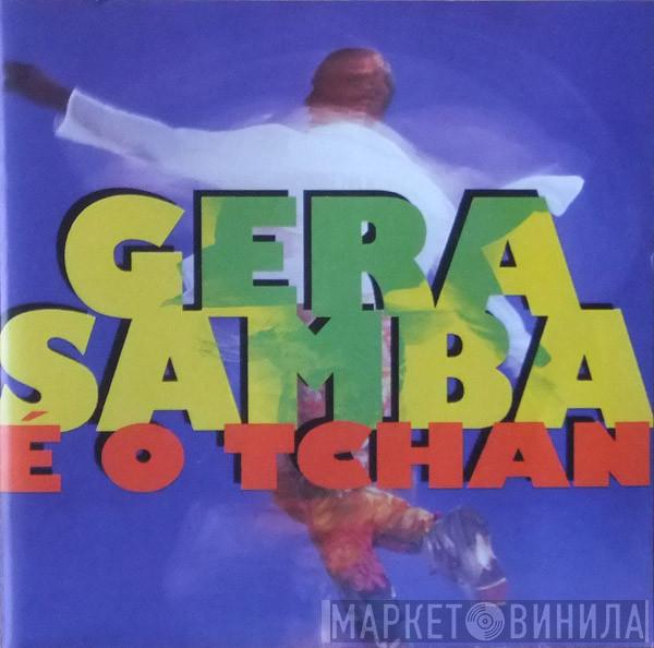 Gera Samba - É O Tchan