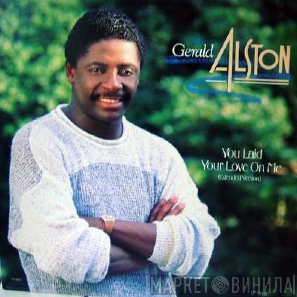 Gerald Alston  - You Laid Your Love On Me