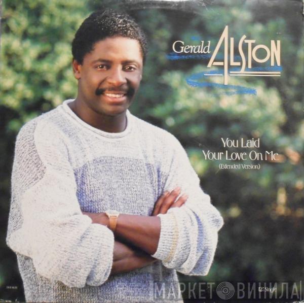  Gerald Alston  - You Laid Your Love On Me