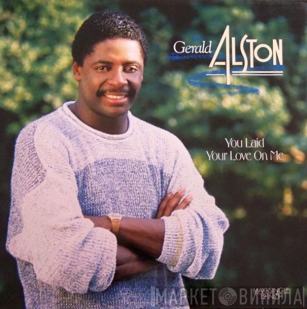  Gerald Alston  - You Laid Your Love On Me