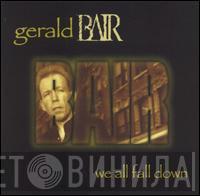 Gerald Bair - We All Fall Down