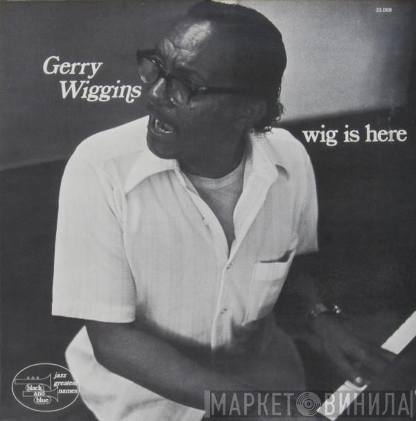 Gerald Wiggins - Wig Is Here