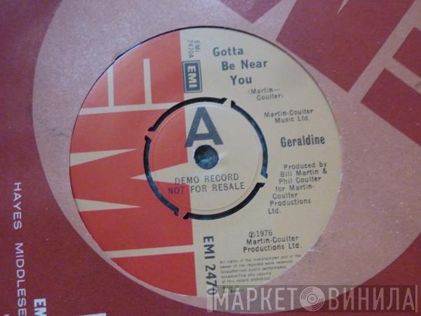 Geraldine - Gotta Be Near You