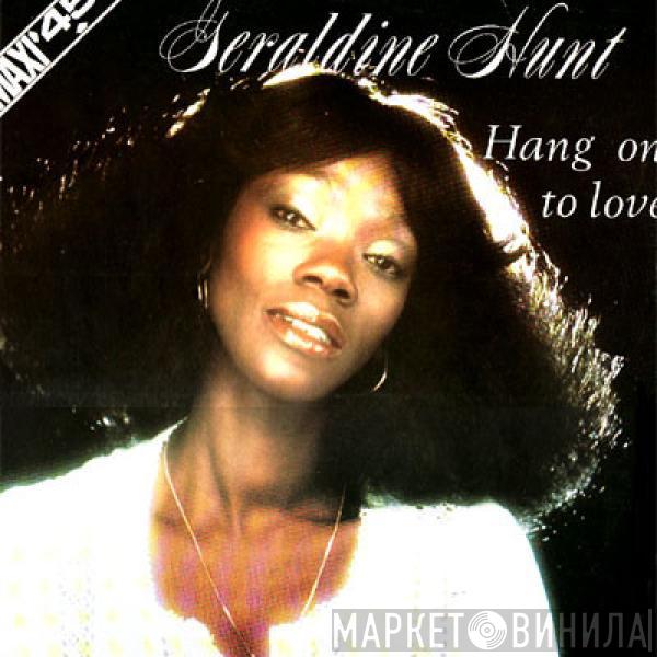 Geraldine Hunt - Hang On To Love