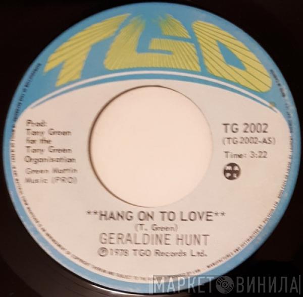  Geraldine Hunt  - Hang On To Love