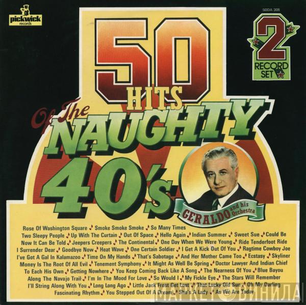Geraldo And His Orchestra - 50 Hits Of The Naughty 40's