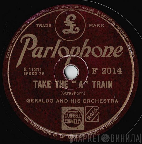 Geraldo And His Orchestra - Take The "A" Train / Shoo - Shoo Baby
