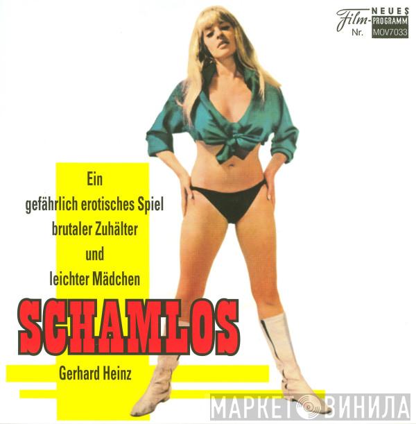 Gerhard Heinz - Schamlos