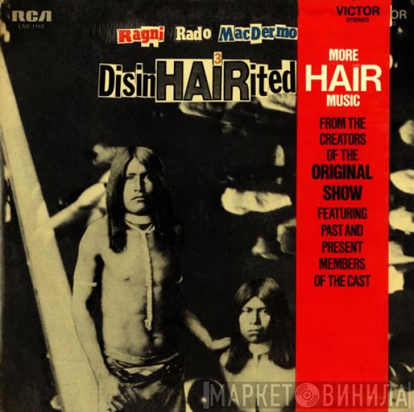 Gerome Ragni, James Rado, Galt MacDermot - DisinHAIRited