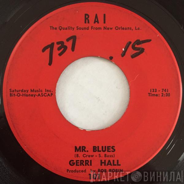 Gerri Hall  - Mr. Blues / I Cried A Tear