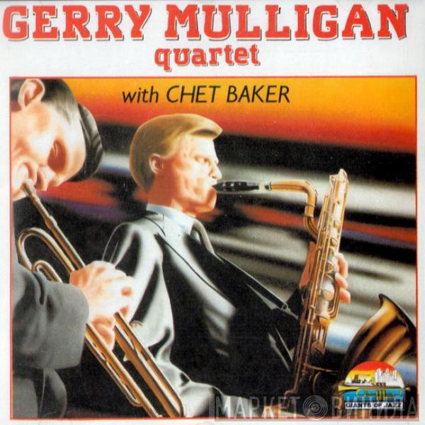 Gerry Mulligan Quartet, Chet Baker - Gerry Mulligan Quartet With Chet Baker