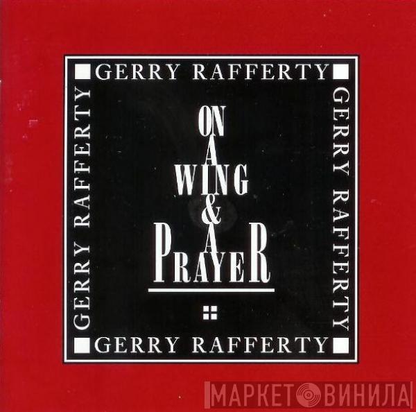  Gerry Rafferty  - On A Wing & A Prayer