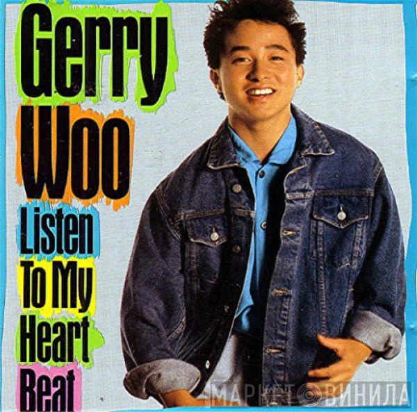 Gerry Woo  - Listen To My Heart Beat