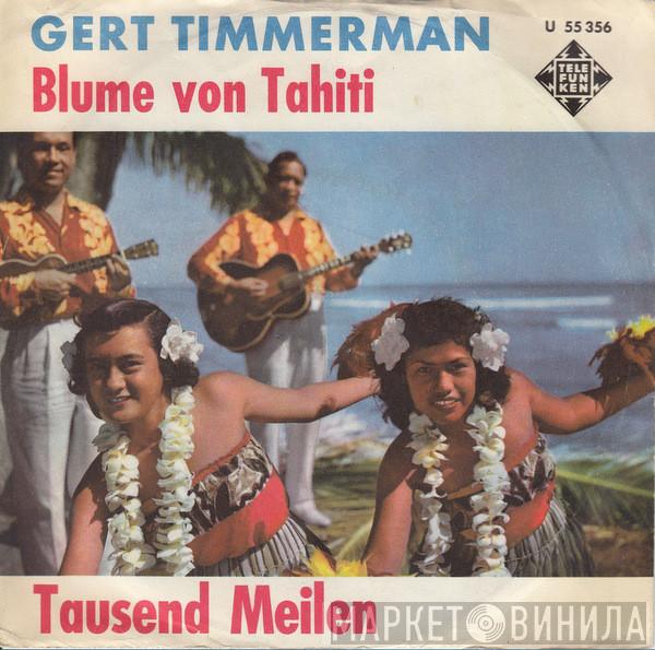  Gert Timmerman  - Blume Von Tahiti / Tausend Meilen