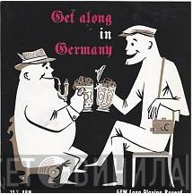  - Get Along In Germany
