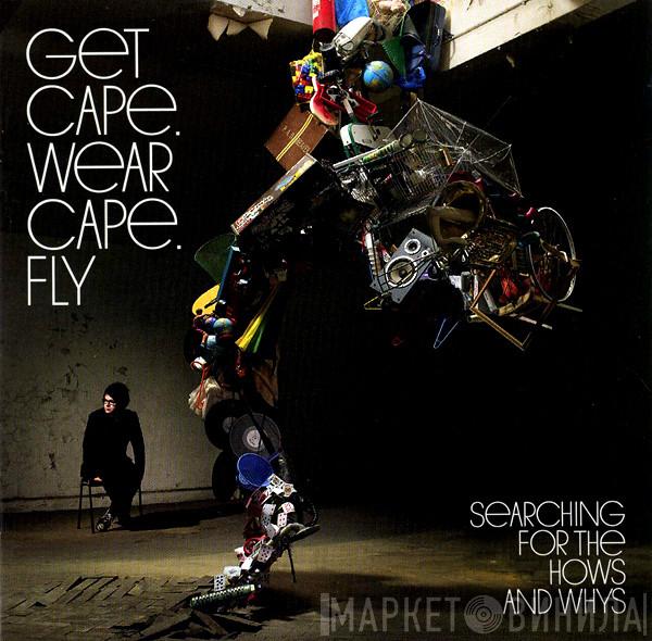  Get Cape. Wear Cape. Fly  - Searching For The Hows And Whys