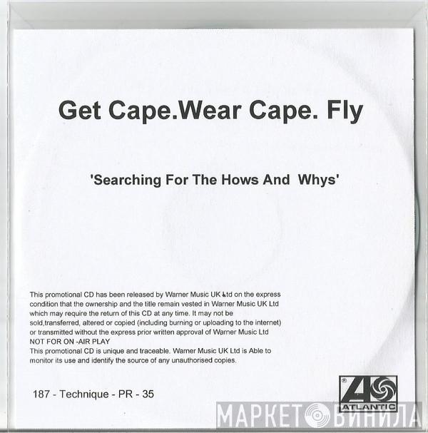 Get Cape. Wear Cape. Fly  - Searching For The Hows And Whys