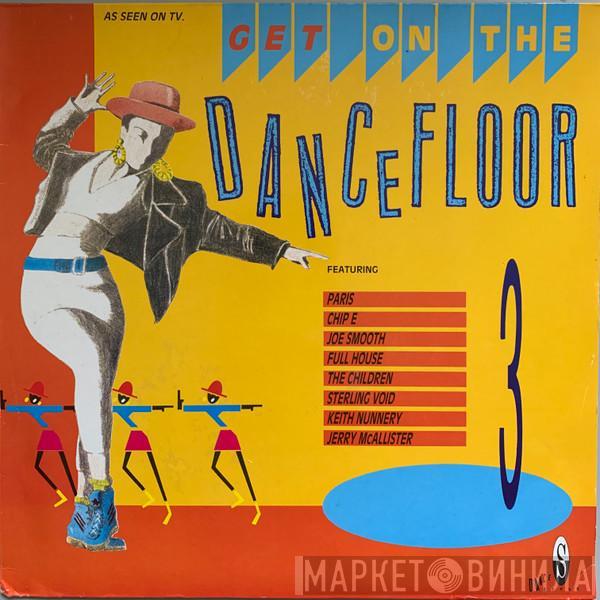  - Get On The Dance Floor Volume 3