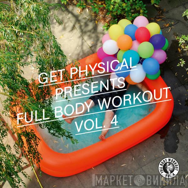  - Get Physical Presents: Full Body Workout Vol. 4
