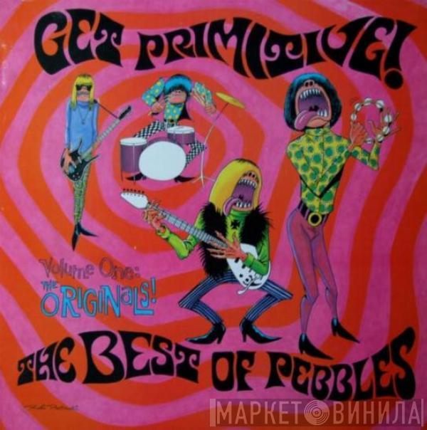  - Get Primitive! The Best Of Pebbles, Volume One: The Originals