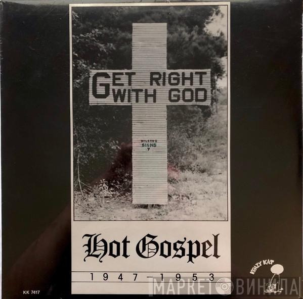  - Get Right With God (Hot Gospel 1947 - 1953)