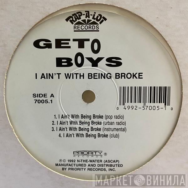  Geto Boys  - I Ain't With Being Broke