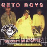  Geto Boys  - We Can't Be Stopped: Screwed & Chopped-A-Lot