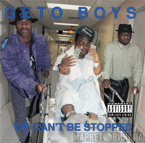  Geto Boys  - We Can't Be Stopped