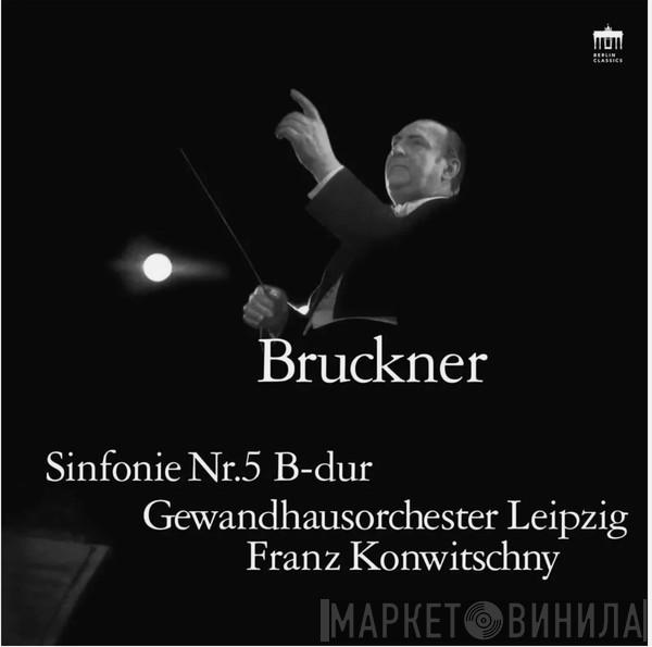 , Gewandhausorchester Leipzig  Franz Konwitschny  - Bruckner: Sinfonie Nr.5 B-dur