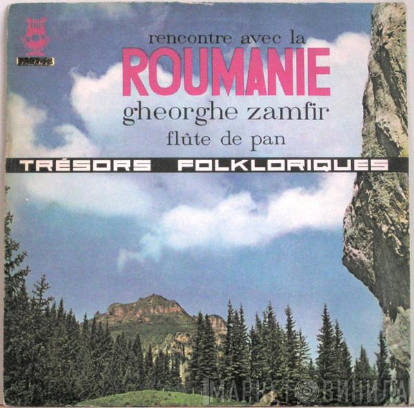 Gheorghe Zamfir - Rencontre Avec La Roumanie - Flûte De Pan