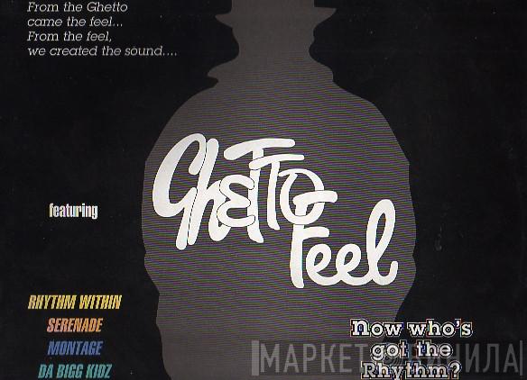  - Ghetto Feel - Now Who's Got The Rhythm?