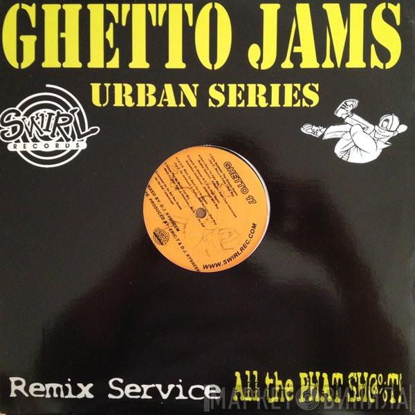  - Ghetto Jams 17