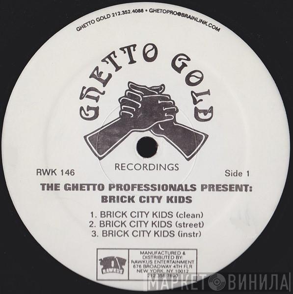 Ghetto Professionals, Brick City Kids - Brick City Kids