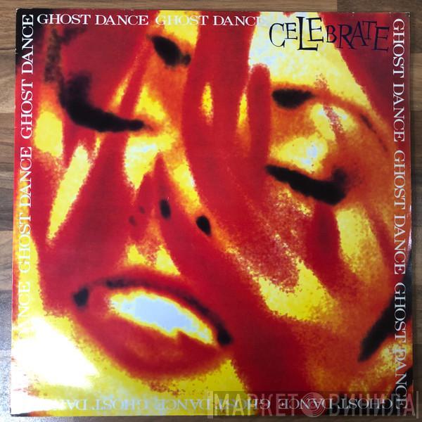 Ghost Dance - Celebrate